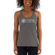 Load image into Gallery viewer, Language is my Life — Women's Racerback Tank