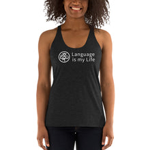 Load image into Gallery viewer, Language is my Life — Women&#39;s Racerback Tank
